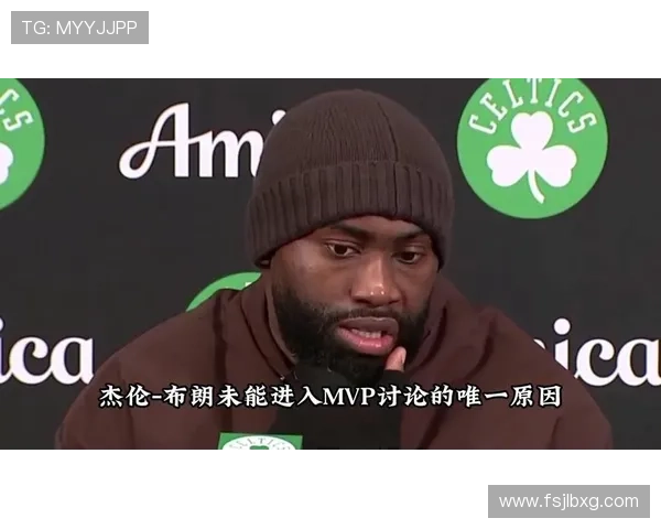 张佳玮点评杰伦布朗次节表现绿军实力展现超越战绩的深度分析